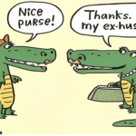 Cartoon alligators with a purse joke, referencing an ex-husband. Humorous illustration in a speech bubble.