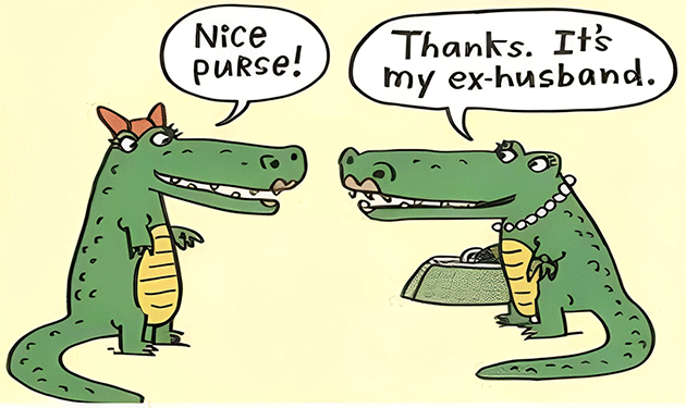 Cartoon alligators with a purse joke, referencing an ex-husband. Humorous illustration in a speech bubble.